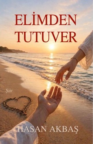 Elimden Tutuver — Hasan Akbaş