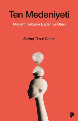 Ten Medeniyeti  Modern Kültürde Beden ve Ötesi