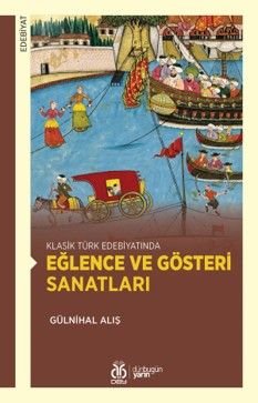 Klasik Türk Edebiyatında Eğlence ve Gösteri Sanatları