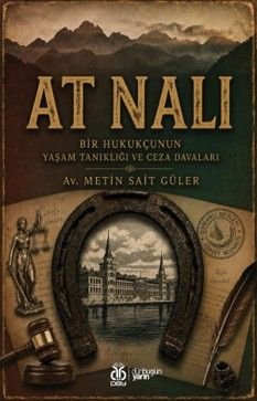 At Nalı  Bir Hukukçunun Yaşam Tanıklığı ve Ceza Davaları