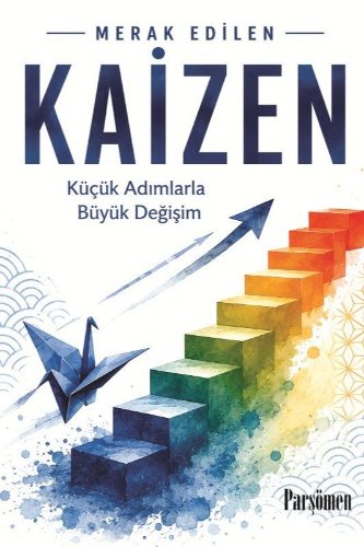 Kaizen  Küçük Adımlarla Büyük Değişim