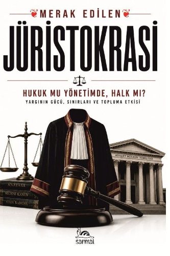 Jüristokrasi  Hukuk Mu Yönetimde Halk Mı?