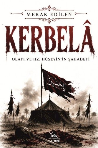 Kerbela  Kerbela Olayı Ve Hz. Hüseyin'in Şahadeti