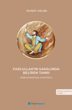 Fazlullah'ın Sakalında Beliren Tanrı  Arşî Divanı'nda Hurûfilik