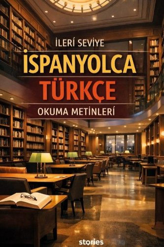 İleri Seviye İspanyolca Türkçe Okuma Metinleri