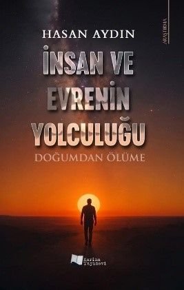İnsan ve Evrenin Yolculuğu  Doğumdan Ölüme