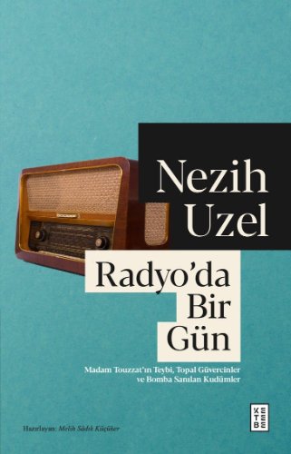 Radyo'da Bir Gün  Madam Touzzat'ın Teybi, Topal Güvercinler ve Bomba Sanılan Kudümler