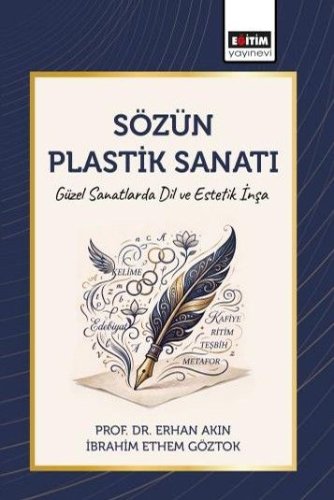 Sözün Plastik Sanatı  Güzel Sanatlarda Dil ve Estetik İnşa
