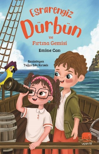 Esrarengiz Dürbün ve Fırtına Gemisi — Emine Can
