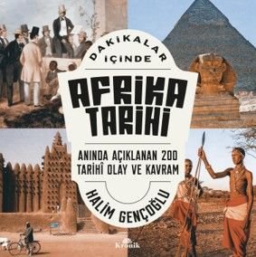 Dakikalar İçinde Afrika Tarihi  Anında Açıklanan 200 Tarihî Olay ve Kavram
