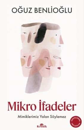 Mikro İfadeler  Mimiklerimiz Yalan Söylemez