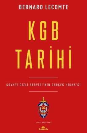 KGB Tarihi  Sovyet Gizli Servisi'nin Gerçek Hikayesi