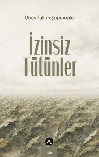 İzinsiz Tütünler — Ubeydullah Şapcıoğlu
