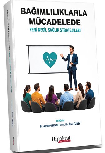Bağımlılıklarla Mücadelede Yeni Nesil Sağlık Stratejileri