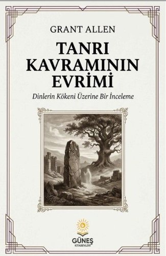 Tanrı Kavramının Evrimi  Dinlerin Kökeni Üzerine Bir İnceleme