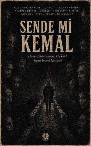 Sende mi Kemal  Dünya Edebiyatından On Dört Siyasi İhanet Hikayesi
