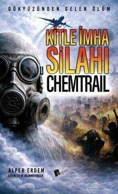 Kitle İmha Silahı : Chemtrail