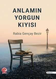 Anlamın Yorgun Kıyısı