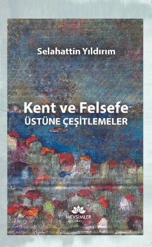 Kent ve Felsefe Üstüne Çeşitlemeler