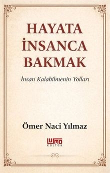 Hayata İnsanca Bakmak
