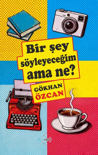Bir Şey Söyleyeceğim Ama Ne?