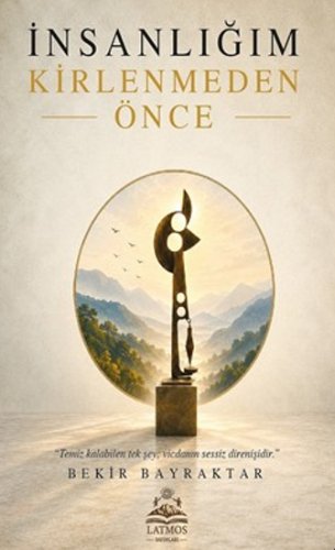 İnsanlığım Kirlenmeden Önce