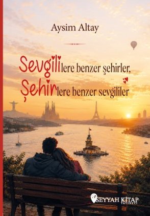 Sevgililere Benzer Şehirler Şehirlere Benzer Sevgililer