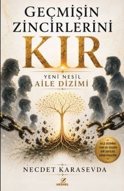 Geçmişin Zincirlerini Kır  Yeni Nesil Aile Dizimi