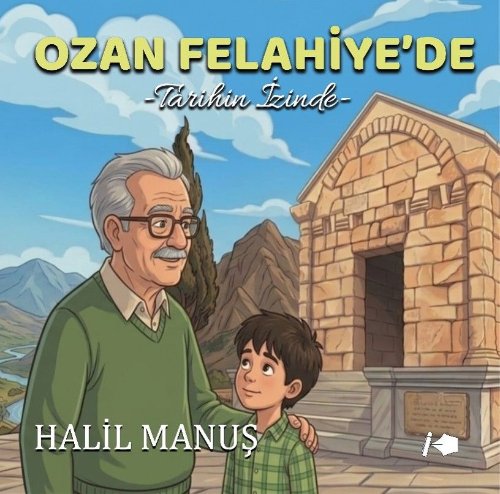 Ozan Felahiye'de Tarihin İzinde
