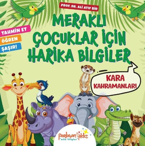 Meraklı Çocuklar İçin Harika Bilgiler / Kara Kahramanları