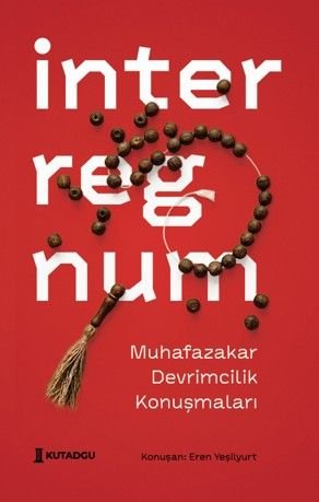 İnterregnum  Muhafazakar Devrimcilik Konuşmaları