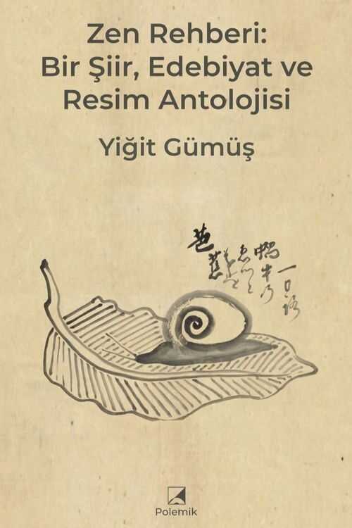 Zen Rehberi: Bir Şiir, Edebiyat ve Resim Antolojisi