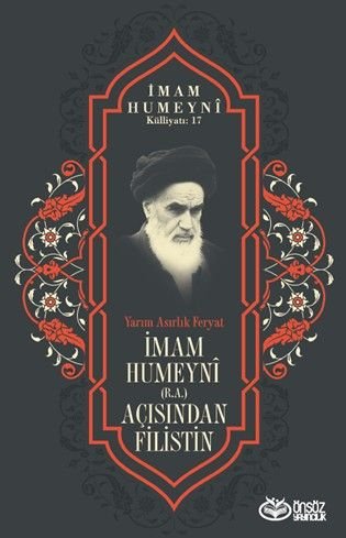 Yarım Asırlık Feryat İmam Humeyni (r.a.) Açısından Filistin