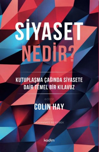 Siyaset Nedir?  Kutuplaşma Çağında Siyasete Dair Temel Bir Kılavuz
