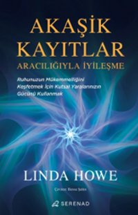 Akaşik Kayıtlar Aracılığıyla İyileşme