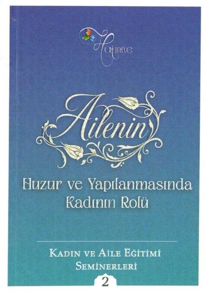 Ailenin Huzur ve Yapılanmasında Kadının Rolü