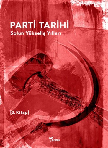 Parti Tarihi 3  Solun Yükseliş Yılları 1960 - 1980