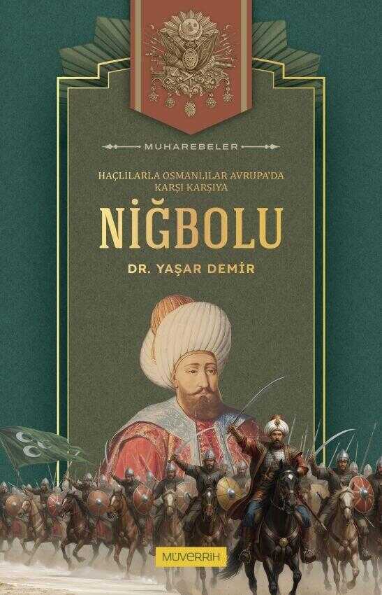 Muharebeler - Haçlılarla Osmanlılar Avrupa'da Karşı Karşıya - Niğbolu
