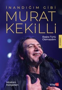 İnandığım Gibi Murat Kekilli