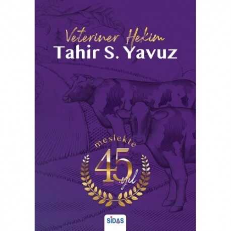 Meslekte 45. Yıl — Tahir Selçuk Yavuz