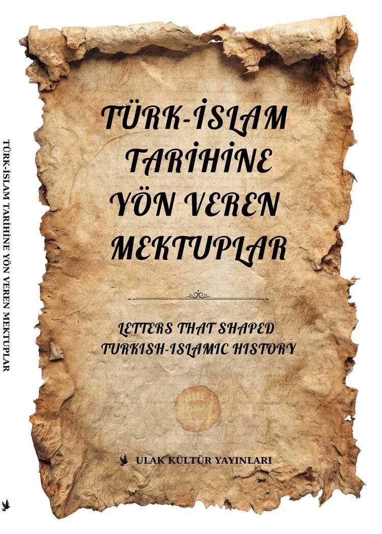 Türk-İslam Tarihine Yön Veren Mektuplar