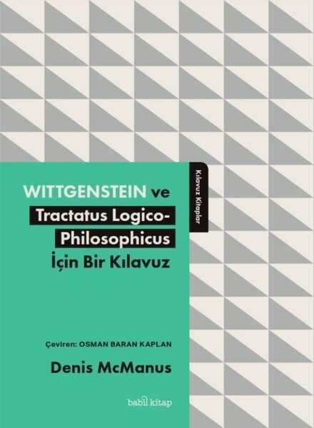 Wittgenstein ve Tractatus Logico-Philosophicus İçin Bir Kılavuz