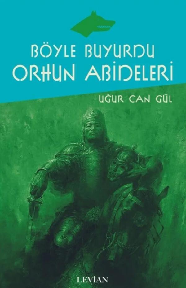 Böyle Buyurdu Orhun Abideleri