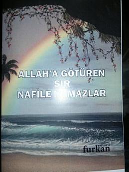Allah'a (c) Götüren Sır Nafile Namazlar
