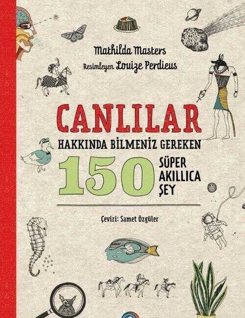 Canlılar Hakkında Bilmeniz Gereken 150 Süper Akıllıca Şey