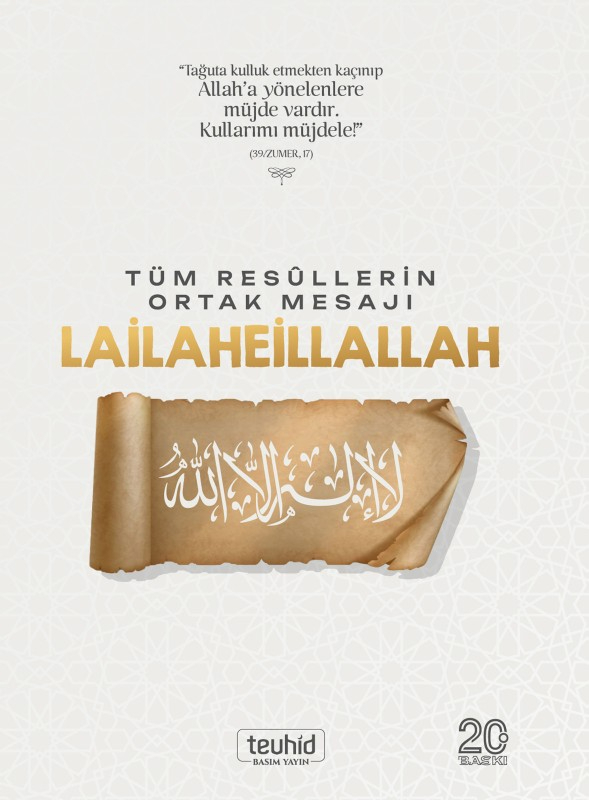 Tüm Resûllerin Ortak Mesajı: Lailaheillallah