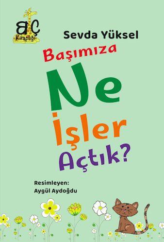 Başımıza Ne İşler Açtık?