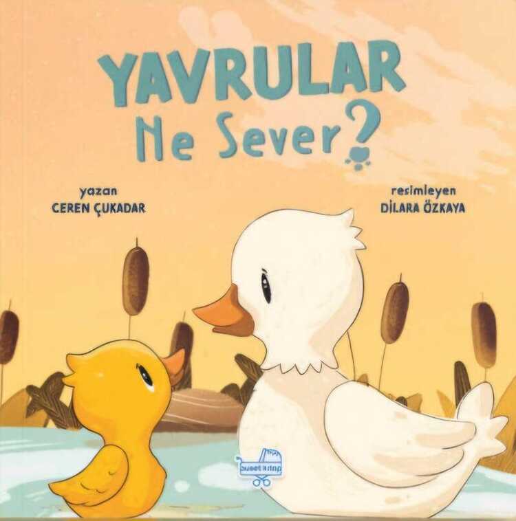 Yavrular Ne Sever?