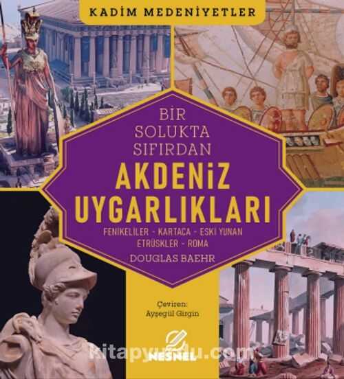 Bir Solukta Sıfırdan Akdeniz Uygarlıkları