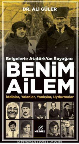 Belgelerle Atatürk’ün Soyağacı Benim Ailem